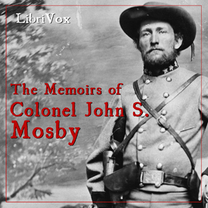 The Memoirs of Colonel John S. Mosby - John S. MOSBY