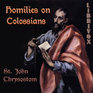 Homilies on Colossians - St. John CHRYSOSTOM