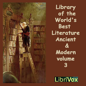 Library of the World's Best Literature, Ancient and Modern, volume 3 - Various