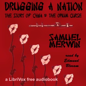 Drugging a Nation - Samuel Merwin