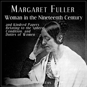 Woman in the Nineteenth Century - Margaret Fuller
