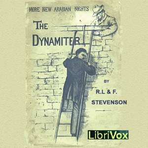 More New Arabian Nights: The Dynamiter by Robert Louis and Fanny van de Grift Stevenson - Robert Louis Stevenson