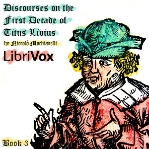 Discourses on the First Decade of Titus Livius, Book 3 - Niccolò Machiavelli