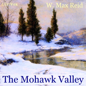 The Mohawk Valley - W. Max Reid
