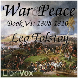 War and Peace, Book 06: 1808-1810 - Leo Tolstoy