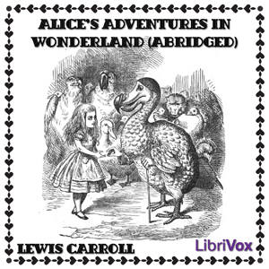 Alice's Adventures in Wonderland (abridged) - Lewis Carroll