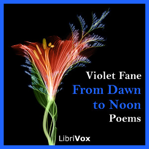 From Dawn to Noon: Poems - Violet FANE