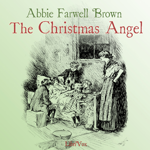The Christmas Angel - Abbie Farwell Brown