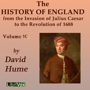 History of England from the Invasion of Julius Caesar to the Revolution of 1688, Volume 1C - David Hume