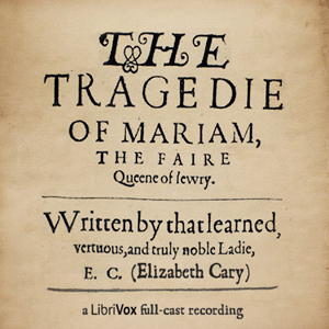 The Tragedy of Mariam - Elizabeth Cary