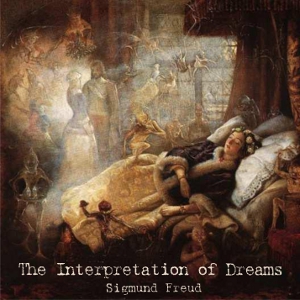 The Interpretation of Dreams - Sigmund Freud