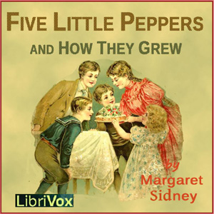 Five Little Peppers and How They Grew (Version 2) - Margaret Sidney