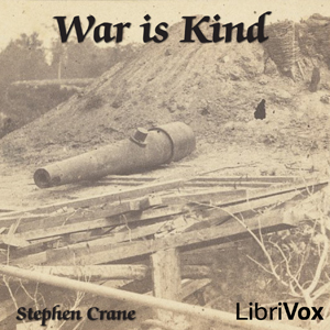 War Is Kind (Collection) - Stephen Crane
