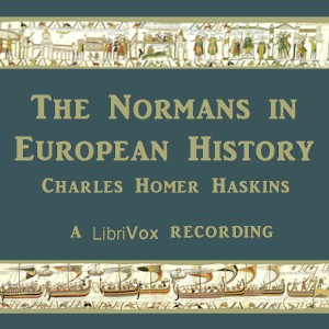 The Normans in European History - Charles Homer HASKINS
