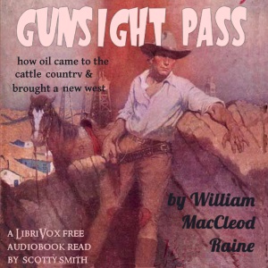 Gunsight Pass: How Oil Came to the Cattle Country and Brought a New West - William MacLeod RAINE