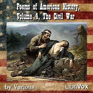 Poems of American History, Volume 4, The Civil War - Various