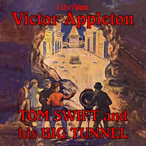 Tom Swift and His Big Tunnel - Victor Appleton
