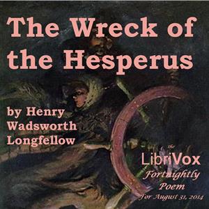 The Wreck of the Hesperus - Henry Wadsworth Longfellow