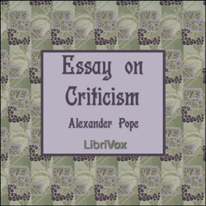 An Essay on Criticism - Alexander Pope