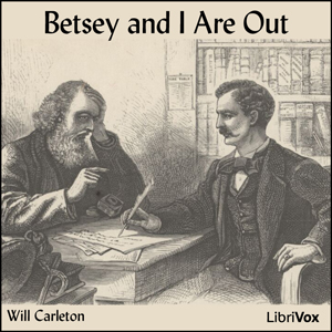 Betsey and I Are Out - Will Carleton