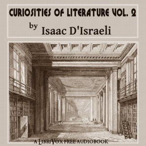 Curiosities of Literature, Vol. 2 - Isaac D'ISRAELI