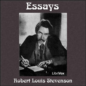 Essays of Robert Louis Stevenson - Robert Louis Stevenson