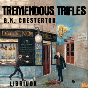 Tremendous Trifles - G. K. Chesterton