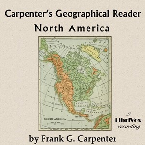 Carpenter's geographical reader: North America - Frank G. Carpenter