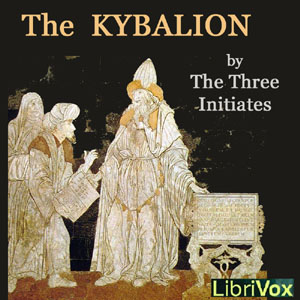 The Kybalion - The Three INITIATES