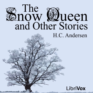 The Snow Queen and Other Stories - Hans Christian Andersen