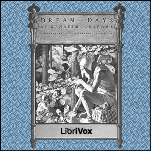 Dream Days - Kenneth Grahame