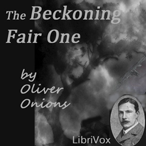 The Beckoning Fair One - Oliver ONIONS