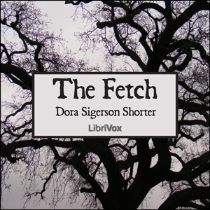 The Fetch - Dora Sigerson Shorter
