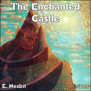The Enchanted Castle - E. Nesbit