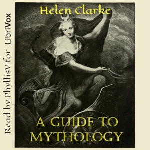 A Guide to Mythology - Helen Clarke