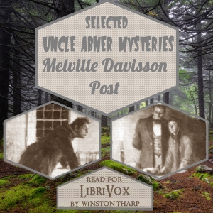 Selected Uncle Abner Mysteries - Melville Davisson POST