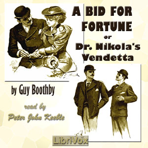 A Bid For Fortune; Or, Dr Nikola's Vendetta - Guy Boothby