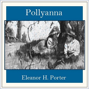 Pollyanna - Eleanor H. Porter