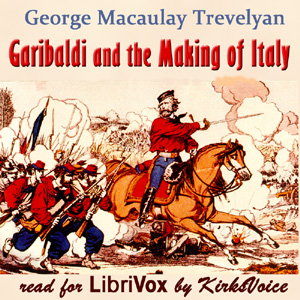Garibaldi and the Making of Italy - George Macaulay TREVELYAN