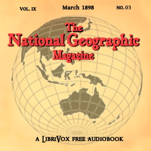 The National Geographic Magazine Vol. 09 - 03. March 1898 - National Geographic Society