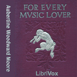 For Every Music Lover - Aubertine Woodward Moore