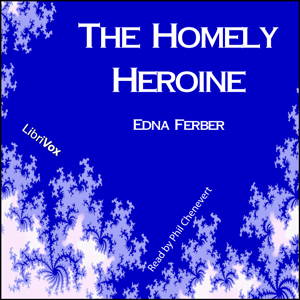 The Homely Heroine - Edna Ferber