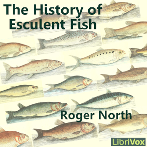 The History of Esculent Fish - Roger North