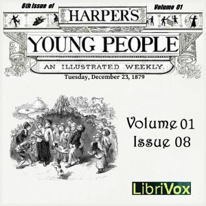 Harper's Young People, Vol. 01, Issue 08, Dec. 23, 1879 - Various