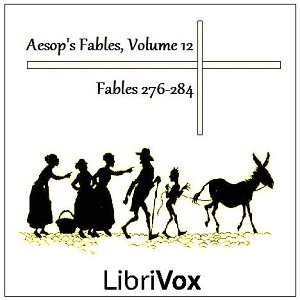 Aesop's Fables, Volume 12 (Fables 276-284) - Aesop