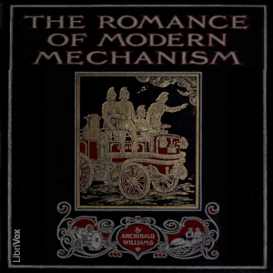 The Romance of Modern Mechanism - Archibald WILLIAMS