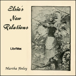 Elsie's New Relations - Martha Finley