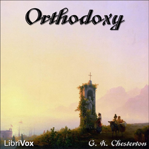 Orthodoxy - G. K. Chesterton