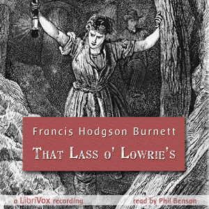 That Lass o' Lowrie's - Frances Hodgson Burnett
