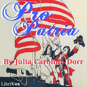 Pro Patria - Julia Caroline Dorr